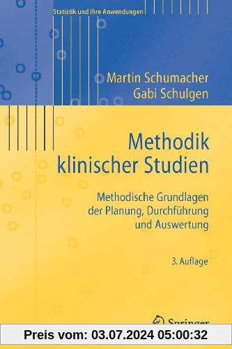 Methodik Klinischer Studien: Methodische Grundlagen der Planung, Durchführung und Auswertung (Statistik und ihre Anwendungen) (German Edition)